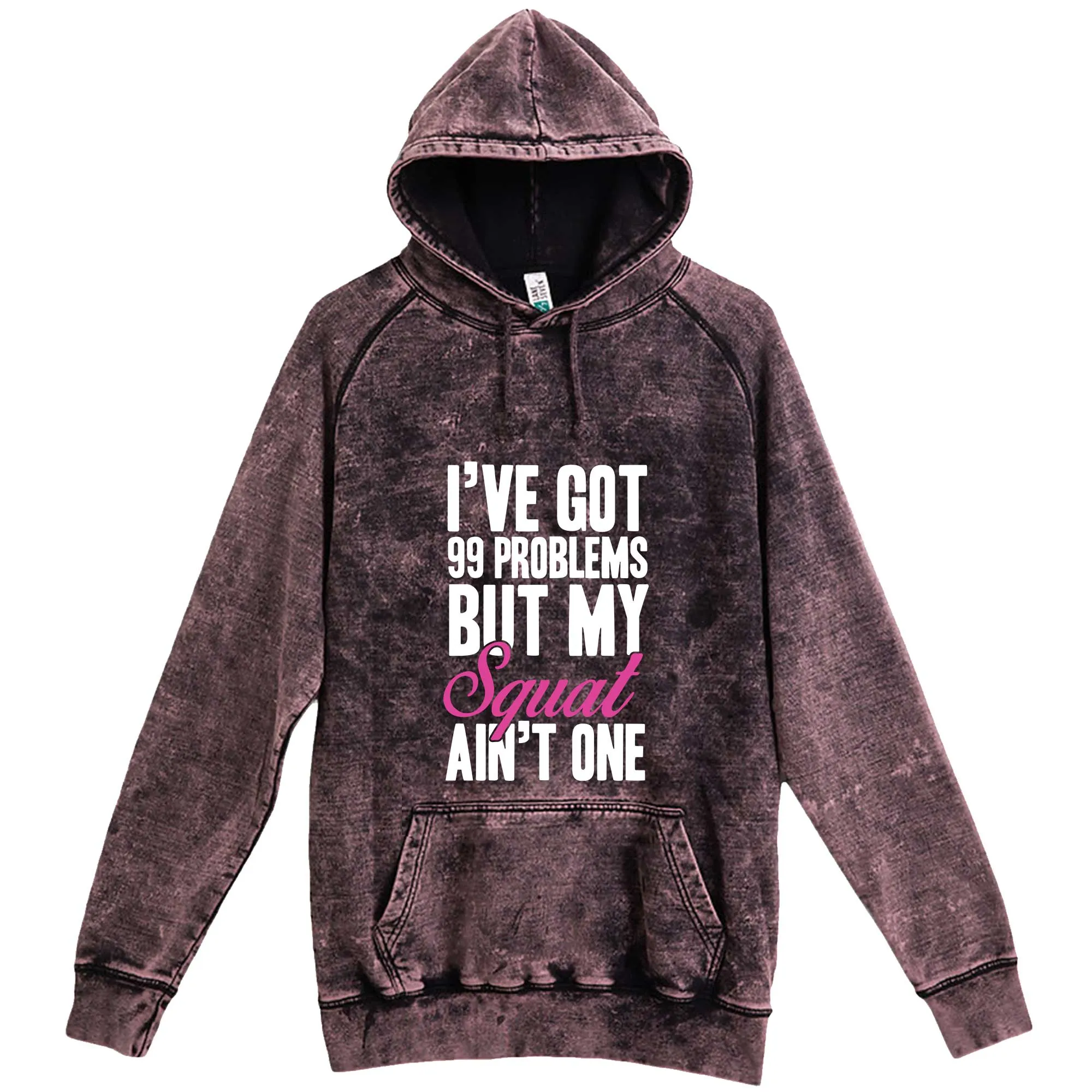 "I Got 99 Problems But My Squat Ain't One" hoodie